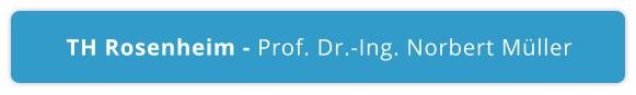 TH Rosenheim - Prof. Dr.-Ing. Norbert Müller